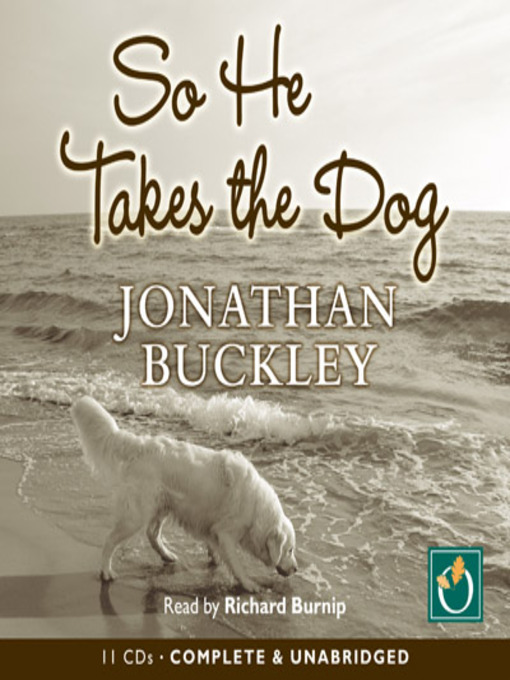 Title details for So He Takes the Dog by Jonathon Buckley - Available